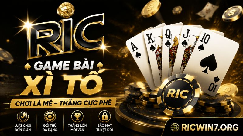 Tổng quan về game bài và mẹo chơi Xì Tố tại cổng game Ricwin