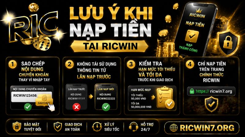 Những lưu ý quan trọng khi nạp tiền RICWIN