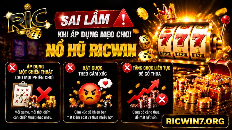 Lưu ý khi áp dụng mẹo chơi nổ hũ Ricwin