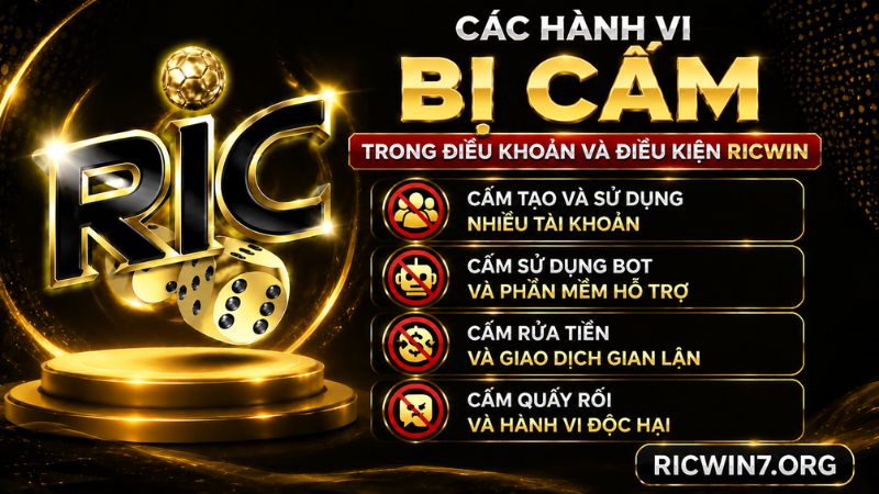 Những hành vi bị cấm trong điều khoản và điều kiện tại RICWIN