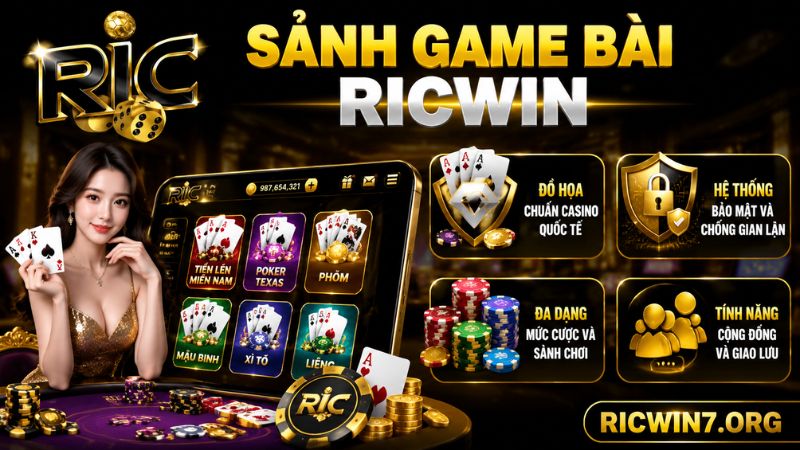 Thế mạnh vượt trội của sảnh game bài RICWIN