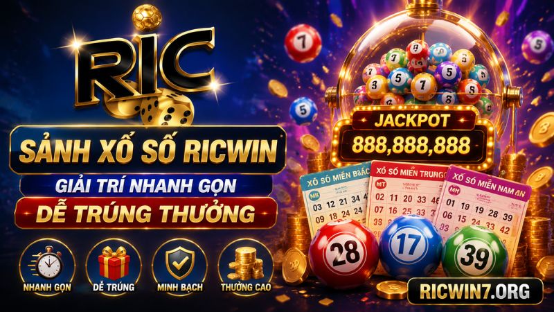 Tìm hiểu chung về sảnh xổ số RICWIN
