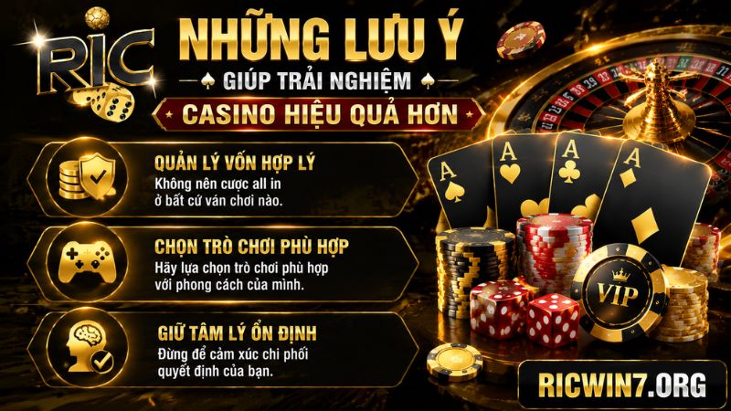 Những lưu ý giúp trải nghiệm casino hiệu quả hơn