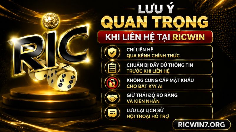 Những lưu ý quan trọng khi liên hệ RICWIN